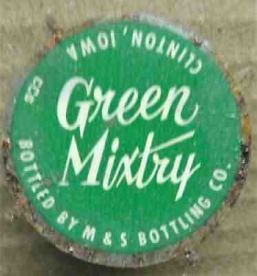 GREEN MIXTRY soda bottle cap PROOF M & S Bottling Clinton IA Iowa