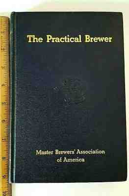  The Practical Brewer Hardbound Book 1st Printing 1946 MINT