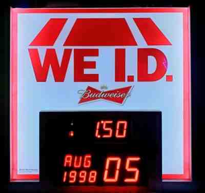 Budweiser WE ID Digital SIGN Light Clock Born Before Date ID~NICE~ 20 x 18 (#26)