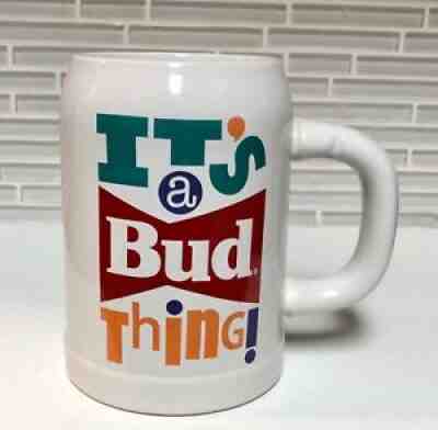 Vintage Budweiser â??Itâ??s a Bud Thing!â? Beer Stein Mug - Number on Bottom 331