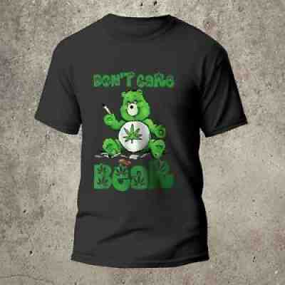 Don't Care Bear Smoking Weed Marijuana Cannabis Stoner Funny T-Shirt S-5XL