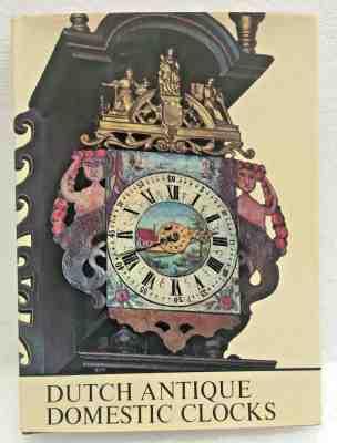 Dutch Antique Domestic Clocks 1670-1870