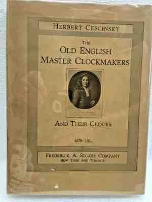 The Old English Master Clockmakers And Their Clocks 1670-1820 Rare Book