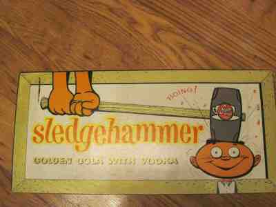 Vintage - Sun-drop Cola - Sledghammer Golden Cola w Vodka  [cardboard sign]