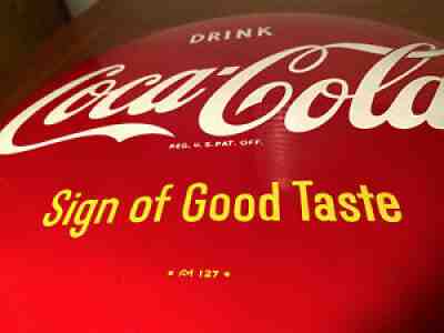 Coca Cola 1950s 16 Inch Metal Button Sign Of Good Taste AM 127 Great Condition!