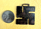 Vintage Coca Cola Watch Fob Early 1900s 5 Cents Old Letters