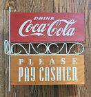 ANTIQUE Hanging Wooden Grocery STORE Drink COCA COLA-Please Pay Cashier TRUE VTG