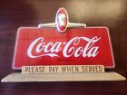 Vintage Price Brothers Coca Cola "Please Pay When Served" Sign **READ DESCRIP"