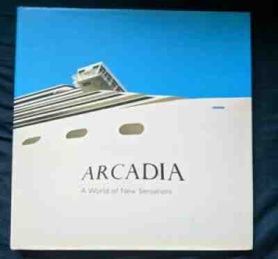 Arcadia: A World of New Sensations - P&O Cruises Inaugural Book 2005