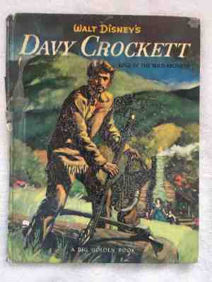  Walt Disney's Davy Crockett King of the Wild Frontier, 1955 HC Big Golden Book