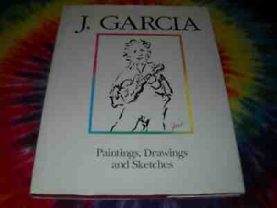 J.GARCIA JERRY THE GRATEFUL DEAD PAINTING DRAWING SKETCHES ART BOOK 1ST EDITION