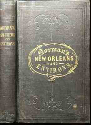 1845 1ST ED INSCRIBED NORMAN'S NEW ORLEANS AND ENVIRONS W/ RARE MAP ILLUSTRATED