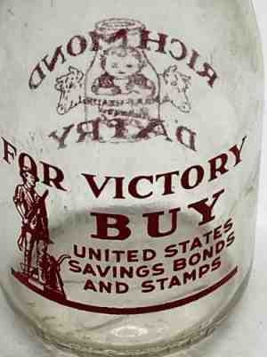 WWII Richmond Dairy FOR VICTORY War Slogan Bonds & Stamps Milk Bottle WW2 Pint