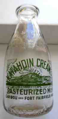 1945 KATAHDIN CREAMERY 1-Quart milk bottle of CARIBOU and FORT FAIRFIELD, MAINE