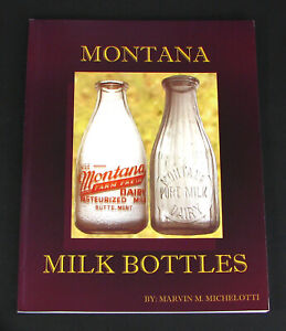 good book! MONTANA MILK BOTTLES Michelotti Great Falls HELENA Butte MISSOULA etc