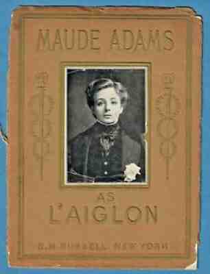 1901 MAUDE ADAMS AS L'AIGLON ~ THEATER PICTORIAL SOUVENIR BOOK ~ RARE