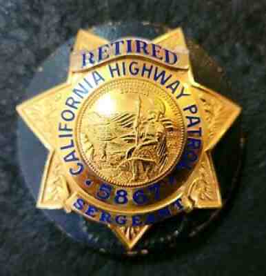 Retired California Highway Patrol Sergeant Badge