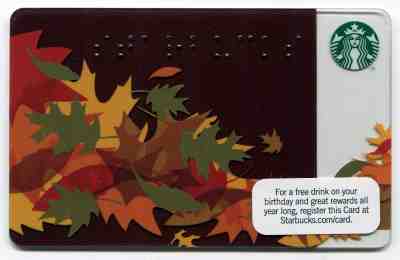 NEW 2011 - NEVER USED Braille Fall Leaves Starbucks Card - Sold on eBay Nov, 20th 2018 for $3.50