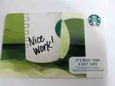 NEW STARBUCKS CORPORATE "NICE WORK ! " Gift Card - Sold on eBay Feb, 17th 2019 for $2.89