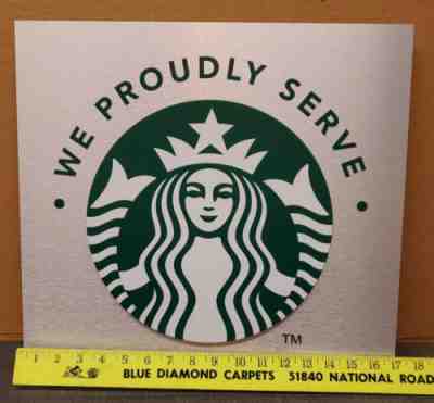 Starbucks Advertising â?? We Proudly Serveâ? Metal Wall Sign. 17" X 16" -- 1 sided - Sold on eBay Nov 21, 2022 for $125.00